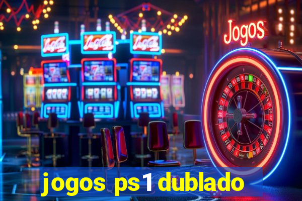 jogos ps1 dublado